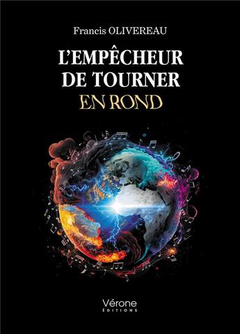 Couverture du livre « L'empêcheur de tourner en rond » de Francis Olivereau aux éditions Verone