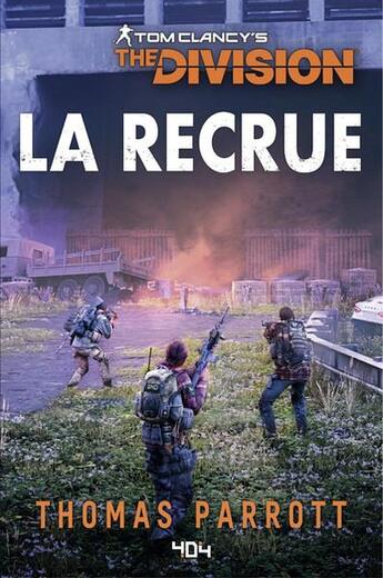 Couverture du livre « Tom Clancy's the division :la recrue » de Thomas Parrott aux éditions 404 Editions