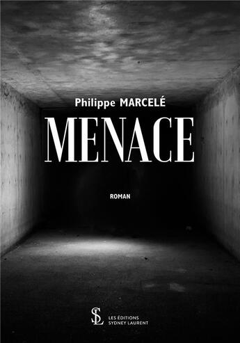 Couverture du livre « Menace » de Philippe Marcele aux éditions Sydney Laurent