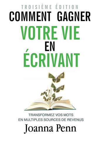 Couverture du livre « Comment gagner votre vie en ecrivant - transformez vos mots en multiples sources de revenus » de Joanna Penn aux éditions Bookelis