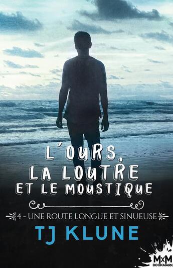 Couverture du livre « L'ours, la loutre et le moustique t.4 : une route longue et sinueuse » de Tj Klune aux éditions Mxm Bookmark