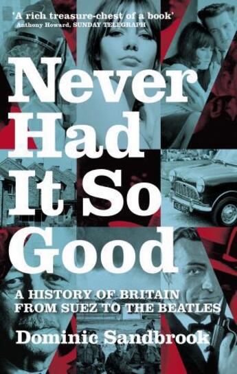 Couverture du livre « Never Had It So Good » de Dominic Sandbrook aux éditions Little Brown Book Group Digital