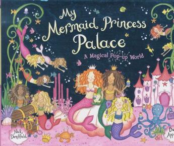 Couverture du livre « MY MERMAID PRINCESS PALACE - A MAGICAL POP-UP WORLD » de Dawn Apperley et Nick Denchfield aux éditions Scholastic