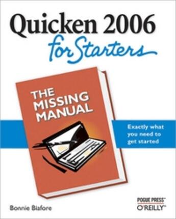 Couverture du livre « Quicken 2006 For Starters: The Missing Manual » de Bonnie Biafore aux éditions O Reilly & Ass