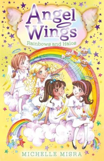 Couverture du livre « Angel Wings: Rainbows and Halos » de Misra Michelle aux éditions Simon And Schuster Uk