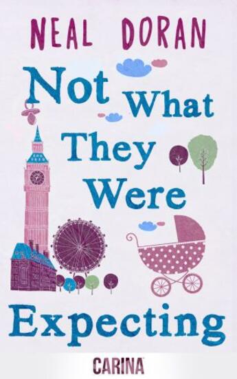 Couverture du livre « Not What They Were Expecting » de Doran Neal aux éditions Carina