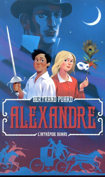 Couverture du livre « Alexandre : une aventure épique du jeune Dumas » de Bertrand Puard aux éditions Hachette Romans