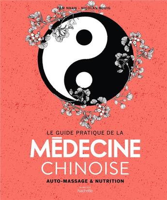 Couverture du livre « Le guide pratique de la médecine chinoise ; auto-massages et nutrition » de Nicolas Rouig et Tam Nhan aux éditions Hachette Pratique