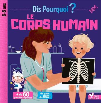 Couverture du livre « Dis pourquoi ? ; le corps humain » de Mathilde Paris aux éditions Deux Coqs D'or