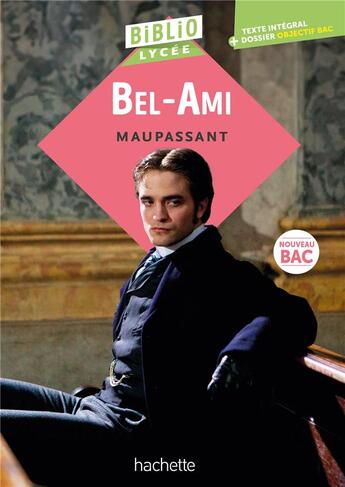 Couverture du livre « Bibliolycée - Bel-Ami, Maupassant : Bibliolycée - Bel-Ami, Maupassant » de Guy de Maupassant et Veronique Bremond aux éditions Hachette Education