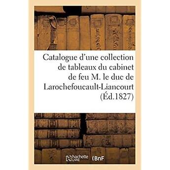 Couverture du livre « Catalogue d'une collection de tableaux du cabinet de feu m. le duc de larochefoucault-liancourt - ve » de Laneuville aux éditions Hachette Bnf