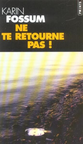 Couverture du livre « Ne te retourne pas ! » de Karin Fossum aux éditions Points