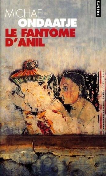 Couverture du livre « Le fantôme d'Anil » de Michael Ondaatje aux éditions Points