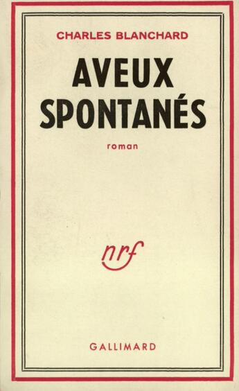 Couverture du livre « Aveux spontanes » de Blanchard Charles aux éditions Gallimard
