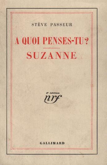Couverture du livre « A quoi penses-tu ? / suzanne » de Passeur Steve aux éditions Gallimard
