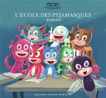 Couverture du livre « L'école des Pyjamasques » de Romuald aux éditions Gallimard Jeunesse Giboulees