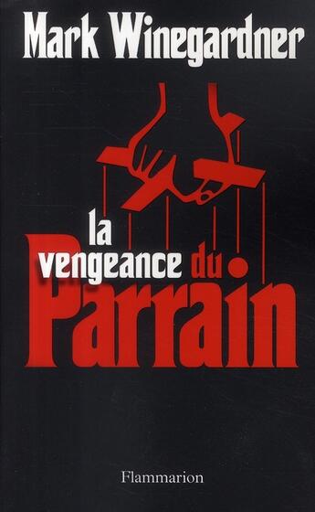 Couverture du livre « La vengeance du parrain » de Mark Winegardner aux éditions Flammarion