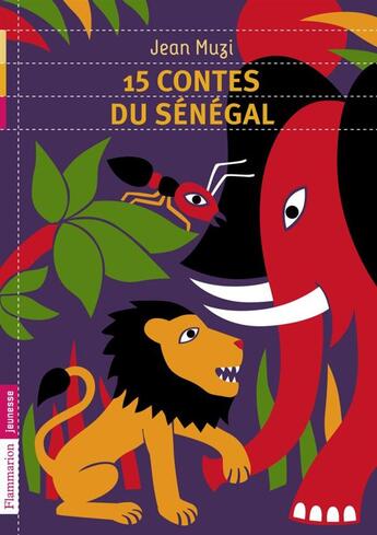 Couverture du livre « 15 contes du Sénégal » de Jean Muzi aux éditions Flammarion Jeunesse