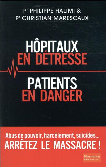 Couverture du livre « Hôpitaux en détresse, patients en danger » de Philippe Halimi et Christian Marescaux aux éditions Flammarion