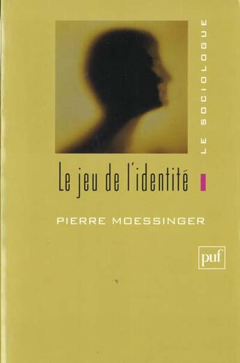 Couverture du livre « Jeu de l'identite (le) » de Moessinger P aux éditions Puf