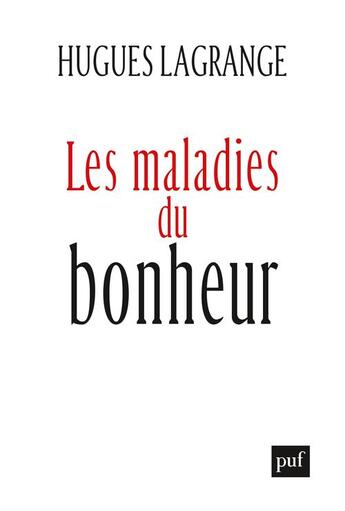 Couverture du livre « Les maladies du bonheur » de Hugues Lagrange aux éditions Puf