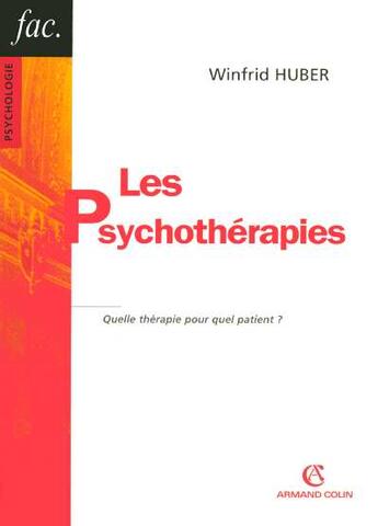 Couverture du livre « Les psychothérapies - 2ed - Quelle thérapie pour quel patient ? : Quelle thérapie pour quel patient ? » de Winfrid Huber aux éditions Armand Colin