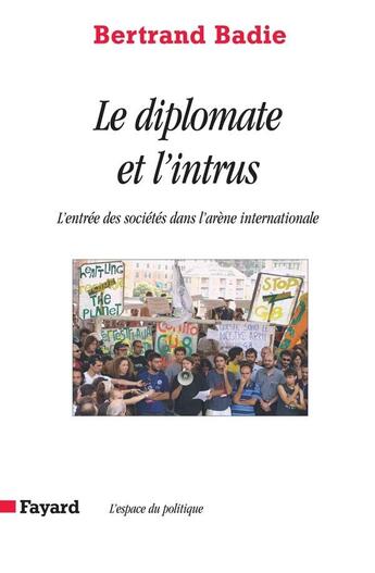 Couverture du livre « Le diplomate et l'intrus ; l'entrée des sociétés dans l'arène internationale » de Badie/Bertrand aux éditions Fayard