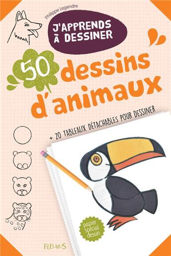 Couverture du livre « J'apprends à dessiner ; 50 dessins d'animaux » de Philippe Legendre aux éditions Fleurus