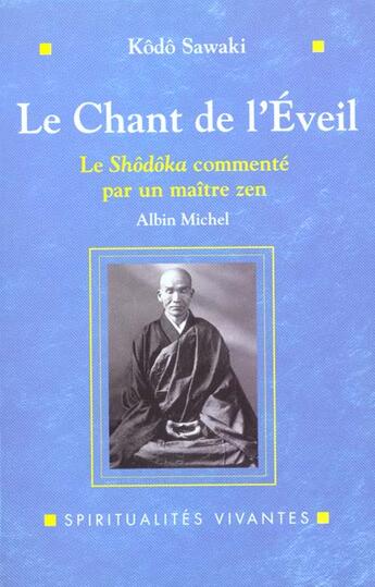 Couverture du livre « Le chant de l'eveil - le shodoka commente par un maitre zen » de Kodo Sawaki aux éditions Albin Michel