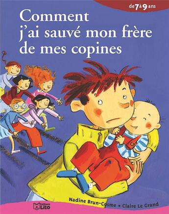 Couverture du livre « Comment j'ai sauve mon frere de mes copines » de Nadine Brun-Cosme aux éditions Lito