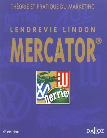 Couverture du livre « Le Mercator ; Theorie Et Pratique Du Marketing ; 6e Edition » de Jacques Lendrevie et Denis Lindon aux éditions Dalloz