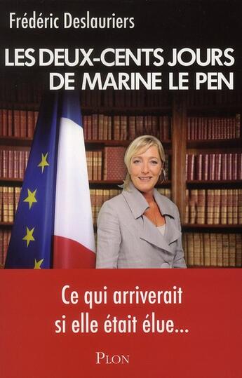 Couverture du livre « Les 200 jours de marine le pen » de Deslauriers Frederic aux éditions Plon