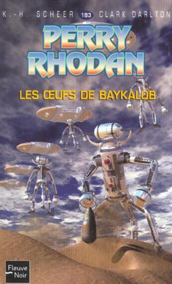 Couverture du livre « Perry Rhodan - cycle 6 ; les constructeurs du Centre Tome 46 : les oeufs de Baykalob » de Clark Darlton et Karl-Herbert Scheer aux éditions Fleuve Editions