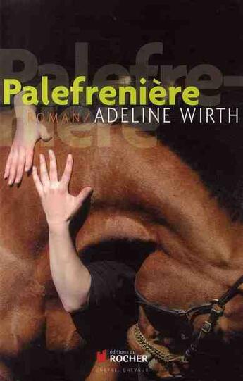 Couverture du livre « Palefrenière » de Wirth A aux éditions Rocher