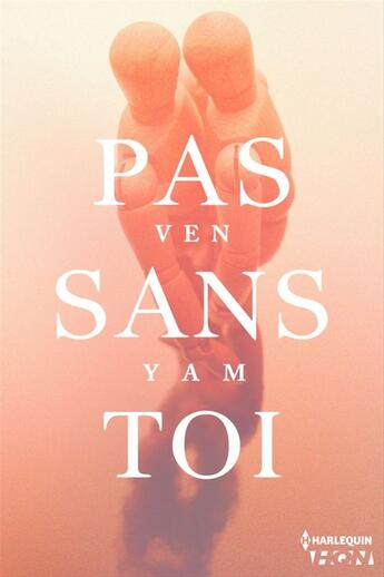 Couverture du livre « Pas sans toi » de Ven Yam aux éditions Hqn