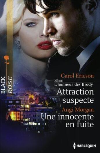 Couverture du livre « Attraction suspecte ; une innocente en fuite » de Carol Ericson et Angi Morgan aux éditions Harlequin