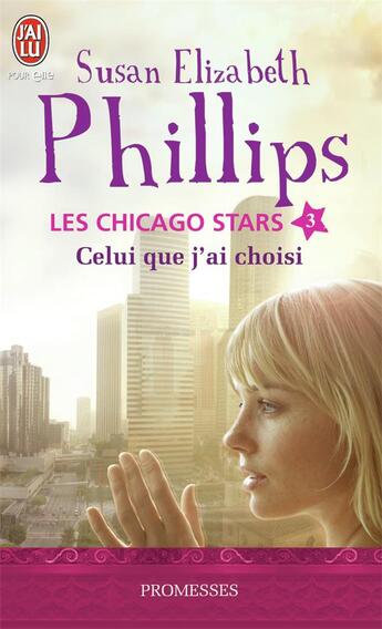 Couverture du livre « Les Chicago stars Tome 3 ; celui que j'ai choisi » de Susan Elizabeth Phillips aux éditions J'ai Lu