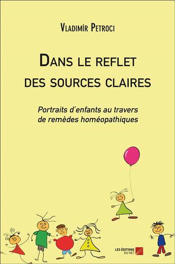 Couverture du livre « Dans le reflet des sources claires » de Vladimir Petroci aux éditions Editions Du Net