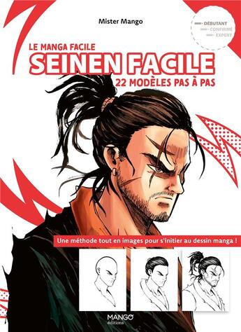 Couverture du livre « Le manga facile : Seinen facile : 22 modèles pas à pas » de Mister Mango aux éditions Mango