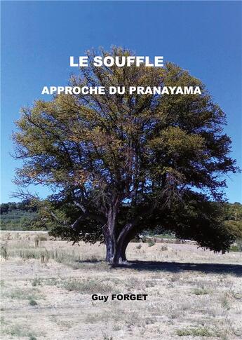 Couverture du livre « Le souffle ; approche du Pranayama » de Guy Forget aux éditions Books On Demand