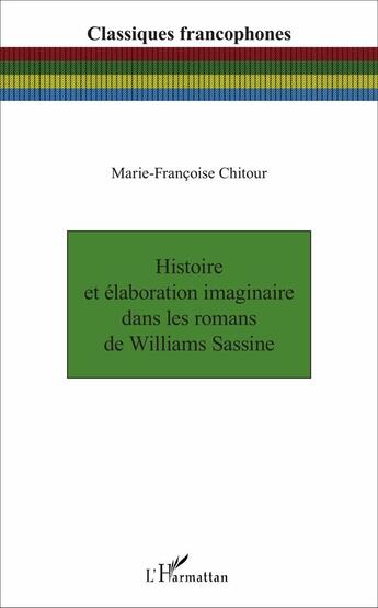 Couverture du livre « Histoire et élaboration imaginaire dans les romans de Williams Sassine » de Chitour Marie Franco aux éditions L'harmattan