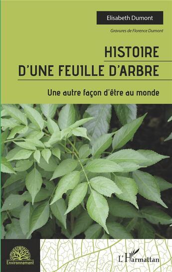 Couverture du livre « Histoire d'une feuille d'arbre : une autre façon d'être au monde » de Elisabeth Dumont aux éditions L'harmattan