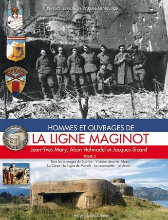 Couverture du livre « Hommes et ouvrages de la ligne Maginot t.5 » de  aux éditions Histoire Et Collections