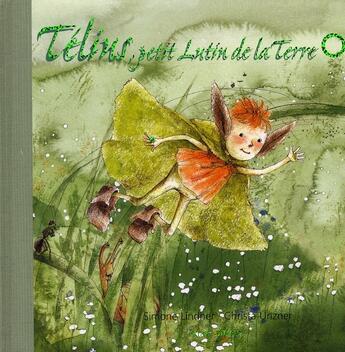 Couverture du livre « Télius, petit lutin de la terre » de Christa Unzner aux éditions Mineditions