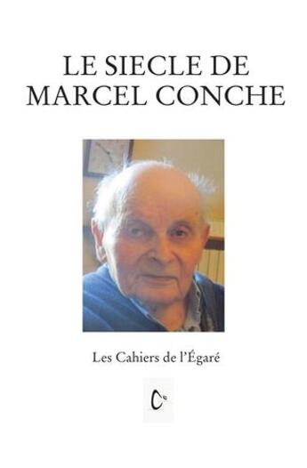 Couverture du livre « Le siècle de Marcel Conche » de  aux éditions Cahiers De L'egare