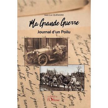 Couverture du livre « Ma grande guerre : journal d'un poilu » de Jean-Luc Quémard aux éditions L'officine