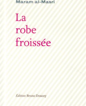 Couverture du livre « La robe froissée » de Maram Al-Masri aux éditions Bruno Doucey