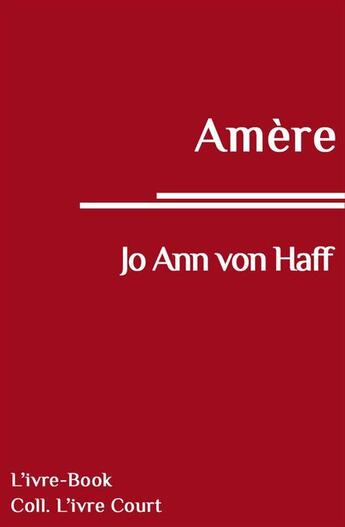 Couverture du livre « Amère » de Jo Ann Von Haff aux éditions L'ivre Book
