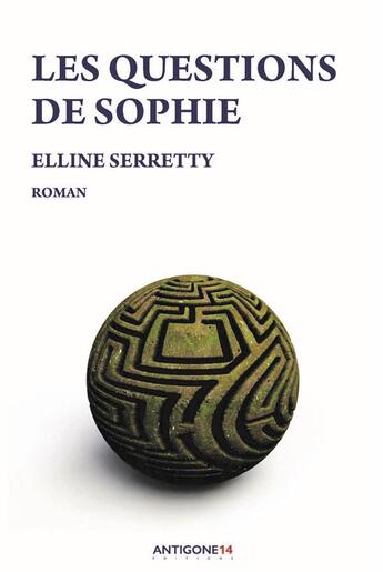 Couverture du livre « Les questions de Sophie » de Elline Serretty aux éditions Antigone14
