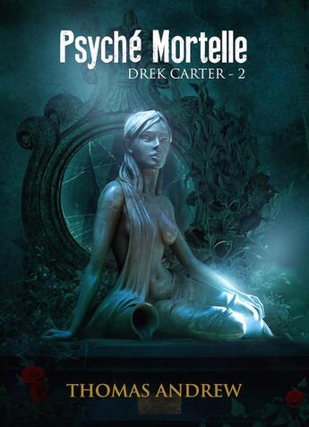 Couverture du livre « Drek carter tome 2 - psyche mortelle » de Andrew Thomas aux éditions Sidh Press